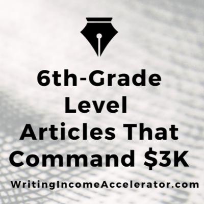 S2E6: 6th Grade-Level Articles That Command $3K + The One Thing You Need To Write Them