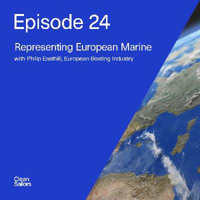 Ep. 24 - Representing European Marine with Philip Easthill, European Boating Industry
