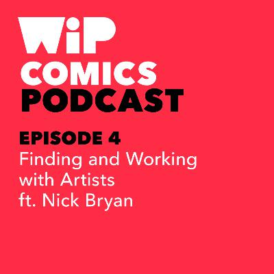 Episode 4: Finding and Working with Artists, ft. Nick Bryan