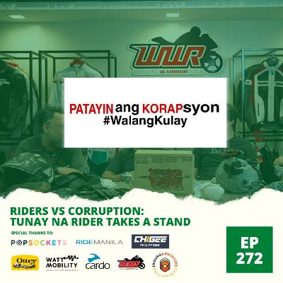 Ep. 272: Riders vs Corruption: Tunay Na Rider Takes a Stand