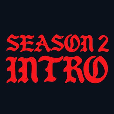 SEASON TWO INTRO