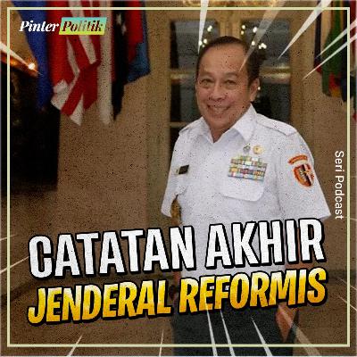 Catatan Akhir Jenderal Reformis