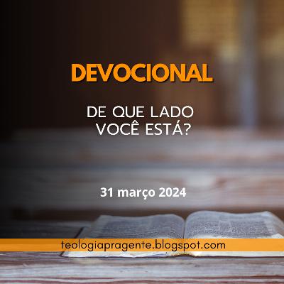 DE QUE LADO VOCÊ ESTÁ?