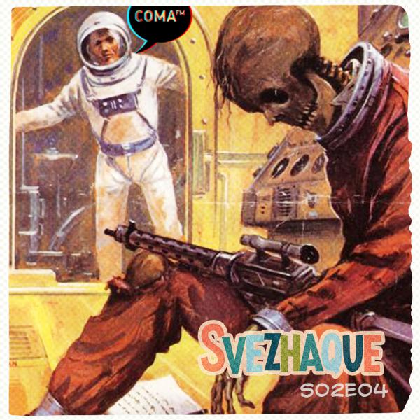 Svezhaque @ coma.fm, s02e04 Svezhaque @ coma.fm, s02e04