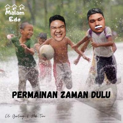 Episode 1 : Permainan Zaman Dulu
