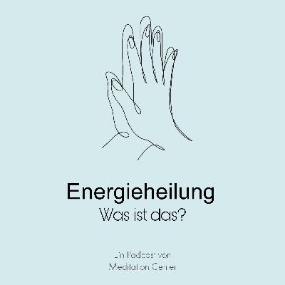 24. Energieheilung - Was ist das? 24. Energieheilung - Was ist das?