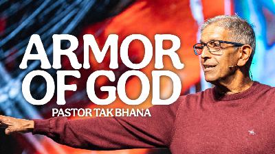 Armor of God | Pastor Tak Bhana - Audio