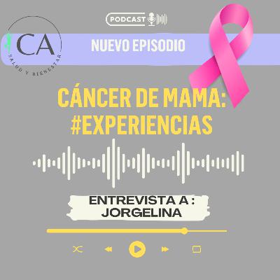 Cáncer de mama: #EXPERIENCIAS: JORGELINA