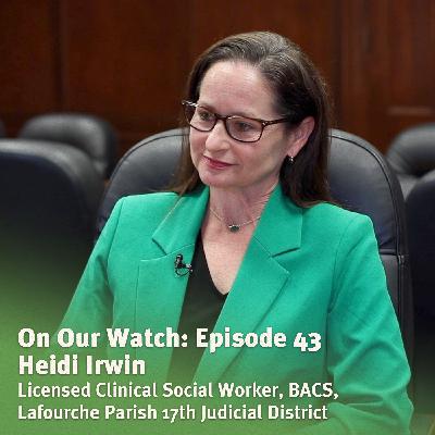 #43 - Heidi Irwin of the Lafourche Parish District Attorney’s Office #43 - Heidi Irwin of the Lafourche Parish District Attorney’s Office