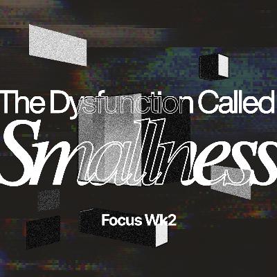 The Dysfunction called Smallness | The Adventure of Enlargement Wk2 | Tolulope Moody The Dysfunction called Smallness | The Adventure of Enlargement Wk2 | Tolulope Moody