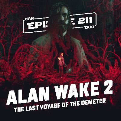 #211: Alan Wake 2, Last Voyage of The Demeter #211: Alan Wake 2, Last Voyage of The Demeter