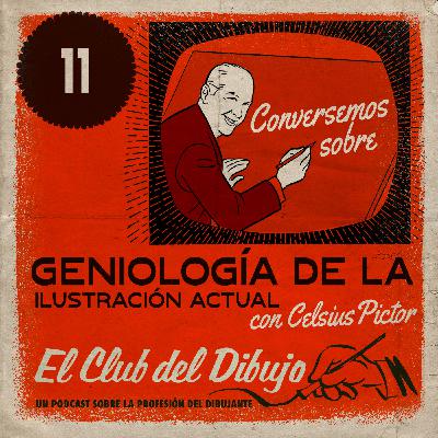 11 #ECDD · Conversemos sobre: Geniología de la Ilustración actual con Celsius Pictor - El Club del Dibujo