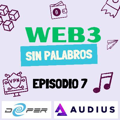 Ep.7: DEEPER 🔐 y AUDIUS🎧, dos servicios útiles que además te pagan