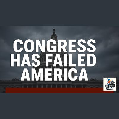 Congress Has Failed America: 28 Years of Excuses, Corruption, and Chaos