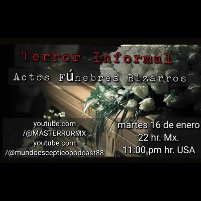 Terror Informal 21: Actos Funebres Bizarros
