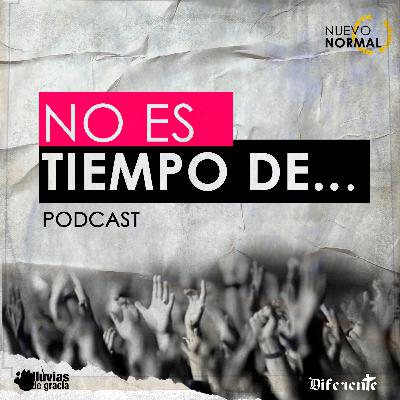 No Es Tiempo De...
