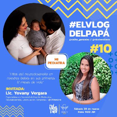 EL VLOG DEL PAPÁ EN LA RADIO - ESTIMULACIÓN TEMPRANA 6-12 MESES DE TU BEBÉ - PROGRAMA 10