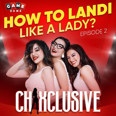 Episode 2 : Landi Like a Lady — Paano nga ba ma-achieve?