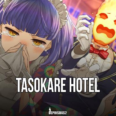 Episódio #125 | Tasokare Hotel: o mistério entre a vida e a morte