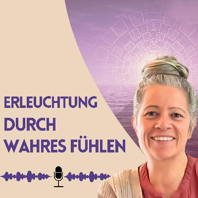 Warum wahres Fühlen der Weg zur Erleuchtung ist I #1