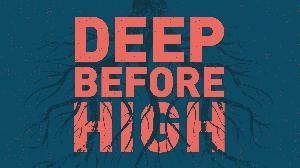 11.25.2018 - Deep Before High