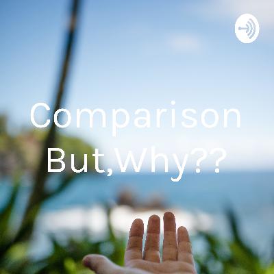 Don't compare youself. You are unique. Listen the story.