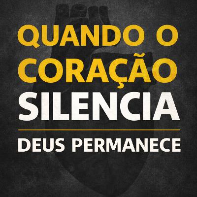 QUANDO O CORAÇÃO SILENCIA, DEUS PERMANECE | DEVOCIONAL 13/01/2026
