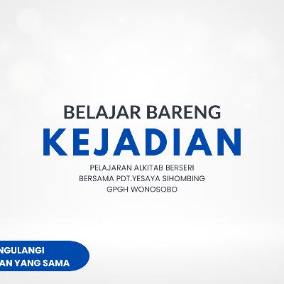 Belajar Bareng Kejadian - Pdt.Yesaya Sihombing | Episode 56 Belajar Bareng Kejadian - Pdt.Yesaya Sihombing | Episode 56