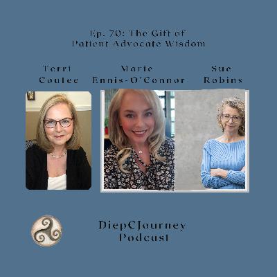 Episode 70: The Gift of Patient Advocate Wisdom