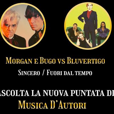 Bugo e Morgan vs Bluvertigo - Sincero / Fuori dal tempo (musica d'autORI)