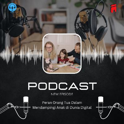 Peran orang tua dalam mendampingi anak di dunia digital