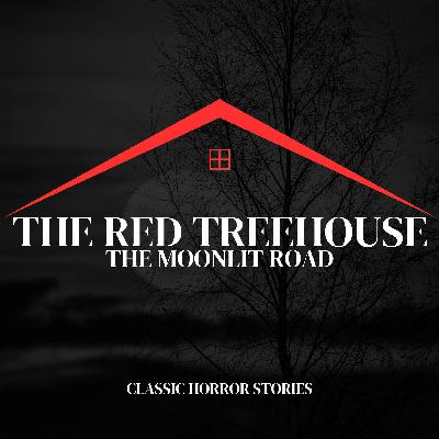 236: The Moonlit Road (Classic Horror Stories)