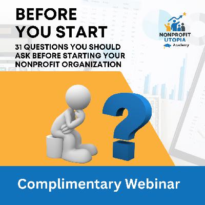 Webinar-Before You Start: 31 Questions You Should Ask Before Starting A Nonprofit