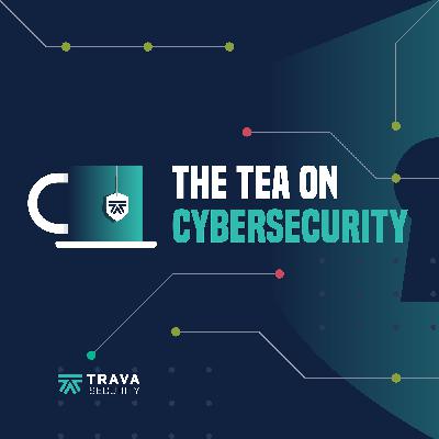 Introducing Season 4 of The Tea on Cybersecurity
