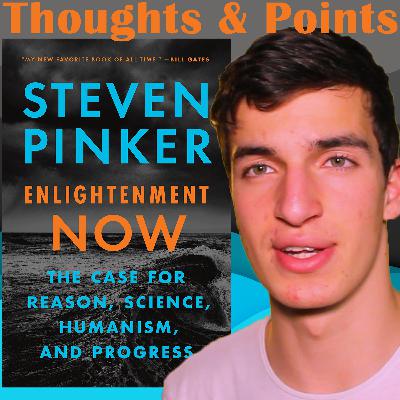 Steven Pinker: Enlightenment Now - Thoughts and Points Steven Pinker: Enlightenment Now - Thoughts and Points