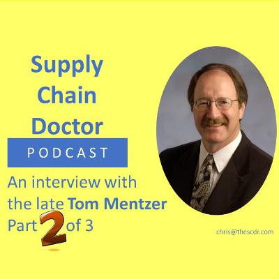 Supply Chain Thought Leader: An interview with the late Tom Mentzer. (2 of 3)