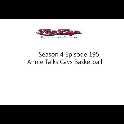 Season 4 Episode 195: Annie Talks Cavs Hoops