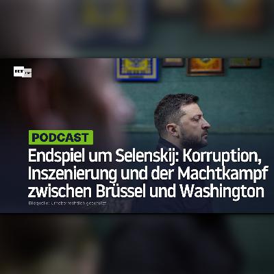 Endspiel um Selenskij: Korruption, Inszenierung und der Machtkampf zwischen Brüssel und Washington