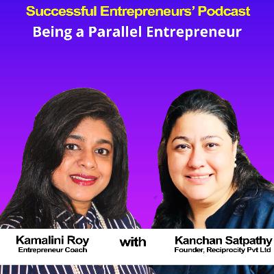 EP21 - Running parallel businesses effectively - Kanchan Satpathy
