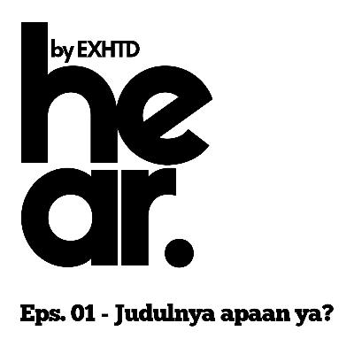 Eps. 01 - Judulnya apaan ya?