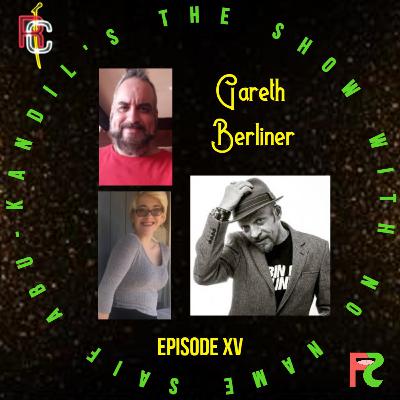 Episode XV - Gareth Berliner
