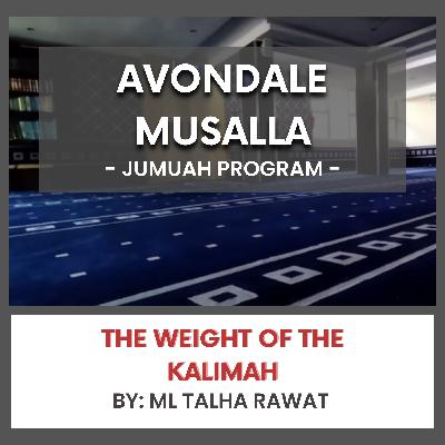 The Weight of the Kalimah by ML Talha Rawat