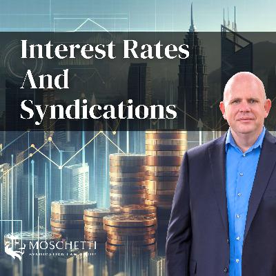 Interest Rates & Real Estate Syndications / Real Estate Funds: Capital Stacks, Swaps, & Valuations
