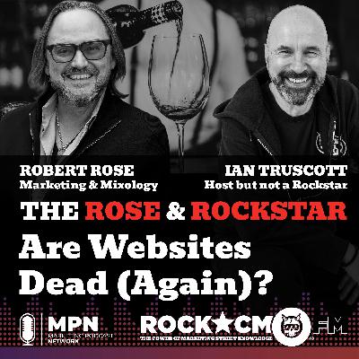 The Rose & Rockstar: Are Websites Dead (Again)?
