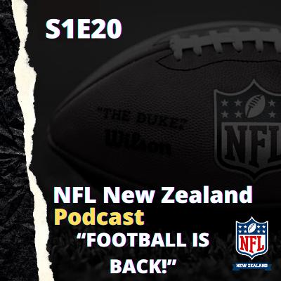 Football Is Back! - NFL New Zealand - Podcast S1E20 (#20) 7.8.21