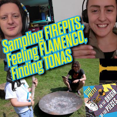 RE-UPLOAD: Sampling Firepits, Feeling Flamenco, Finding Tonás