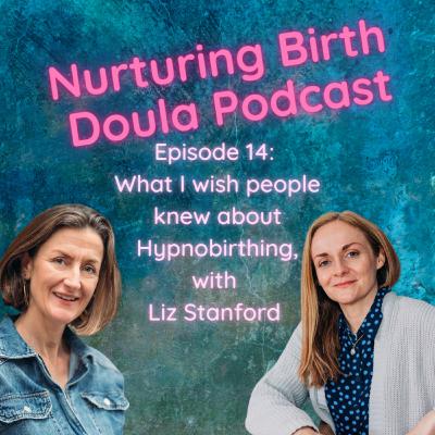 What I wish people knew about Hypnobirthing with Liz Stanford