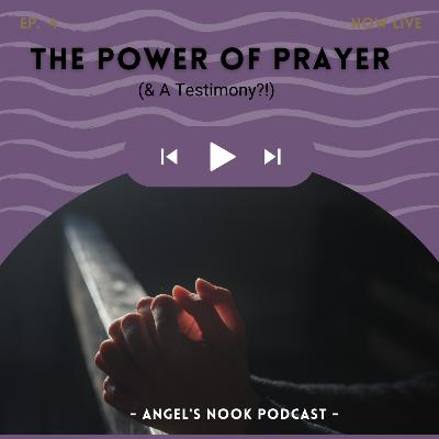 Episode 4: The Power of Prayer (& A Testimony?!)