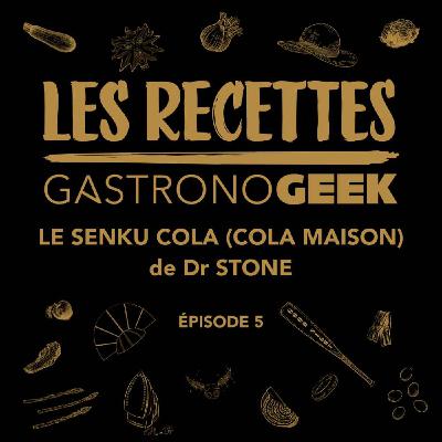 Les Recettes #5 - Le Senku Cola de Dr Stone