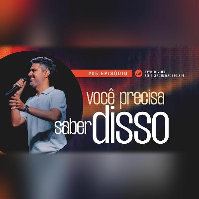VOCÊ PRECISA SABER DISSO I Conquistando Pela Fé | #5 | Pastor Davis Oliveira VOCÊ PRECISA SABER DISSO I Conquistando Pela Fé | #5 | Pastor Davis Oliveira